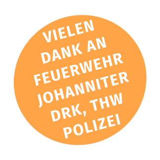 VIELEN DANK AN FEUERWEHR JOHANNITER DRK, THW POLIZEI